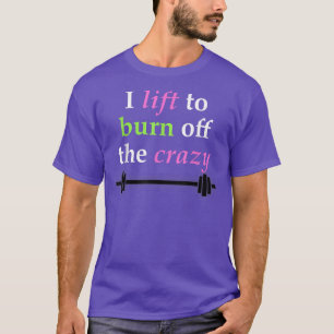 T-shirt Je me lève pour brûler de la folle Awesome Workout