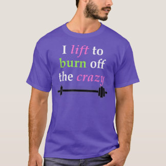 T-shirt Je me lève pour brûler de la folle Awesome Workout