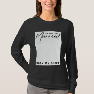 T-shirt Je me marie Signez ma chemise Filles Fiançailles