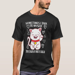 T-shirt Je Me Parle À Moi-Même Les On Rient Tous Les Deux
