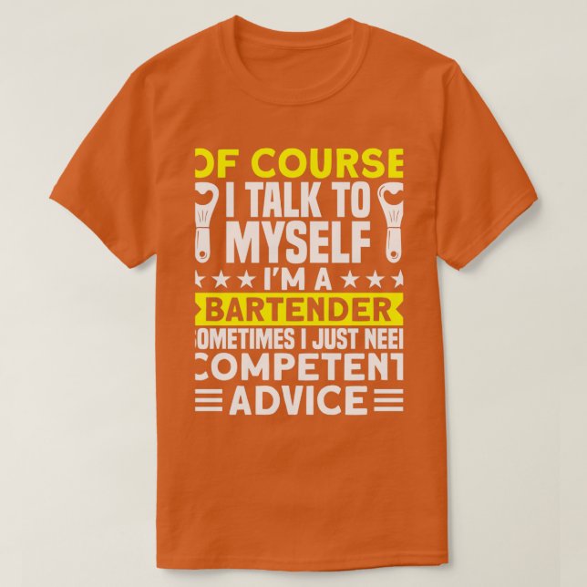 T-shirt Je Me Parle À Moi Pour Conseil Compétent Bartender (Design devant)