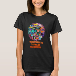 T-shirt Je Me Réfère À Saltwater Poissons Gardiens Funny A