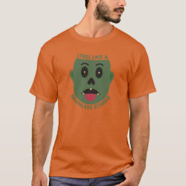 T-shirt Je me sens comme un zombie sans cerveau