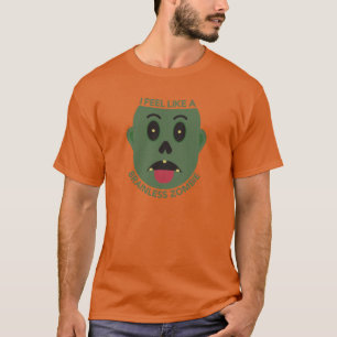 T-shirt Je me sens comme un zombie sans cerveau