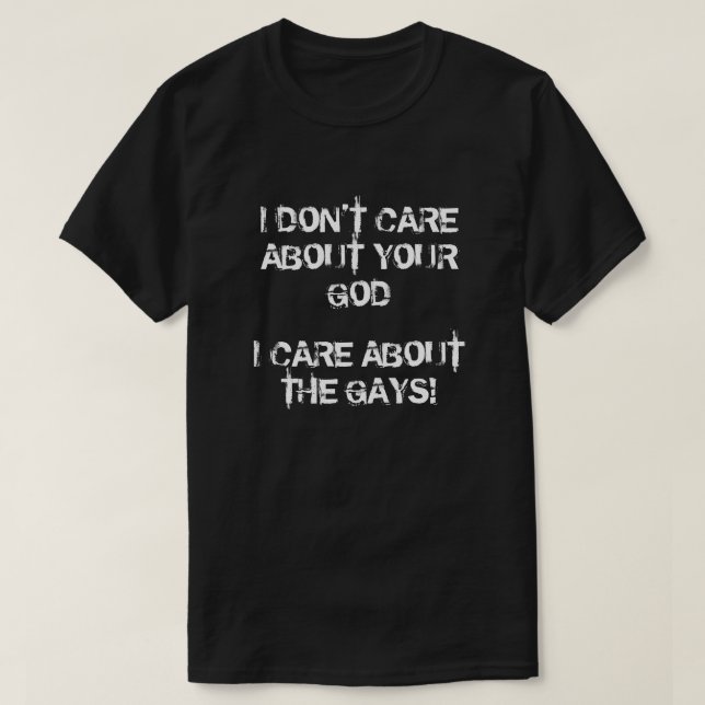 T-shirt Je me soucie des gays, pas de Dieu (Design devant)