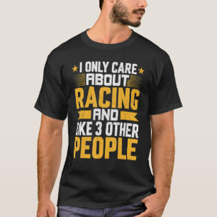 T-shirt Je Me Soucie Seulement De Racer Course Course Et C