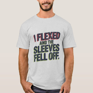 T-shirt Je me suis fléchi et les manches sont tombées - Fi