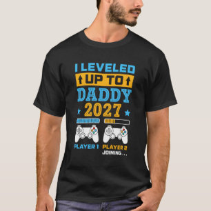 T-shirt Je Me Suis Leveled Jusqu'À Daddy Est 2027 Bientôt