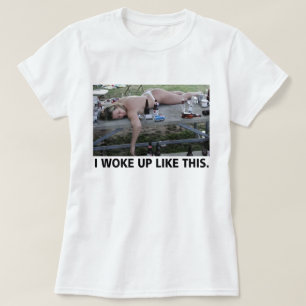 T-SHIRT JE ME SUIS RÉVEILLÉ COMME CECI. BU