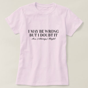 T-shirt Je me trompe peut-être, mais je doute que Mme Alwa