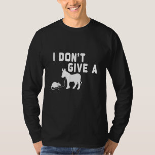 T-shirt Je m'en fiche, cadeau de rat drôle d'âne, blague a