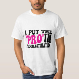 T-shirt Je mets Pro dans Procrastination