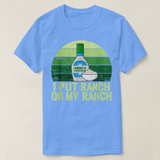 T-shirt Je mets Ranch sur mon Ranch (Design devant)