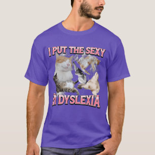 T-shirt Je mets Sey en dyslexie Mème de chat drôle Bootleg