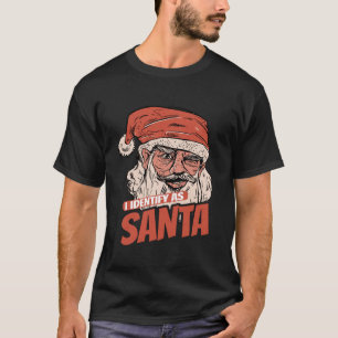 T-shirt Je M'Identifie Comme Père Noël Cool Père Noël Noël