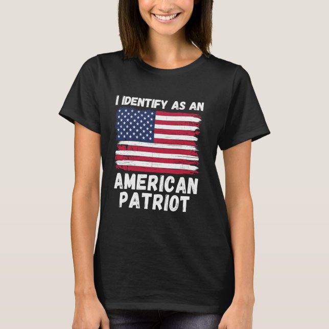 T-shirt Je M'Identifie Comme Un Patriote Américain 4 juill (Devant)