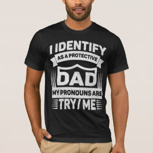 T-shirt Je M'Identifie Comme Un Père Protecteur Que Mes Pr