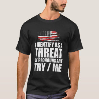 T-shirt Je M'Identifie Comme Une Menace Mes Pronononounes