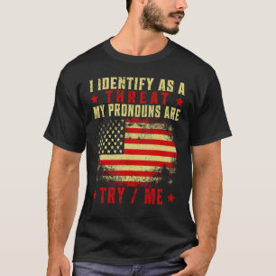 T-shirt Je M'Identifie Comme Une Menace Mes Pronononounes 