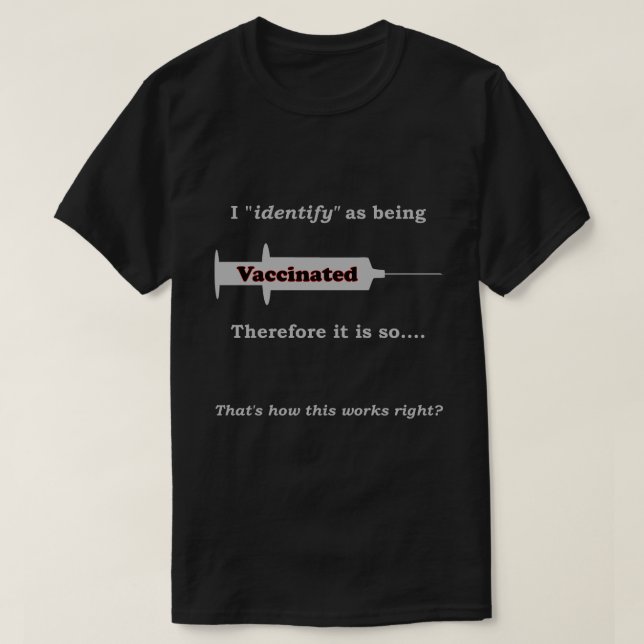T-shirt Je m'identifie comme vacciné, donc il fait si somb (Design devant)