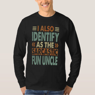 T-shirt Je m'identifie également comme l'oncle drôle sarca