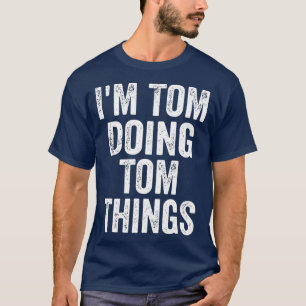 T-shirt Je M'Occupe De Tom Faire Des Choses Drôle Nom Per