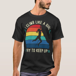 T-shirt Je Monte Comme Une Fille Essaie De Continuer, Esca