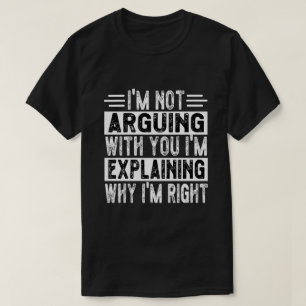 T-shirt Je n'affirme pas que j'explique juste pourquoi j'a