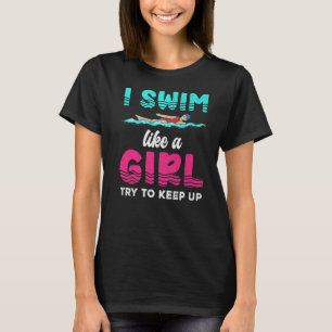 T-shirt Je Nage Comme Une Fille Essaie De Continuer À Nage