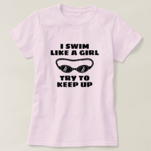 T-shirt Je nage comme une fille essayant de garder un nage