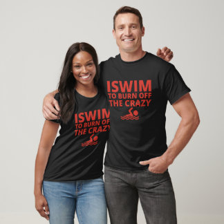 T-shirt Je Nage Pour Brûler Le Crazy Funny Swimmer