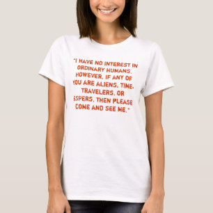 T-shirt "Je n'ai aucun intérêt pour les humains