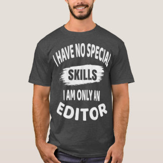 T-shirt Je N'Ai Aucune Compétence Spéciale Je Ne Suis Qu'U