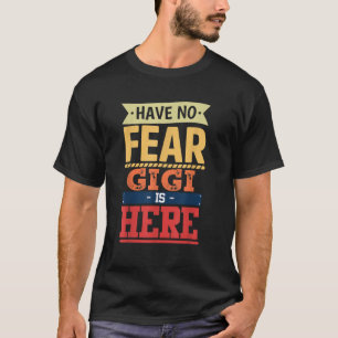 T-shirt Je n'ai aucune peur Gigi ici drôle mère jour femme