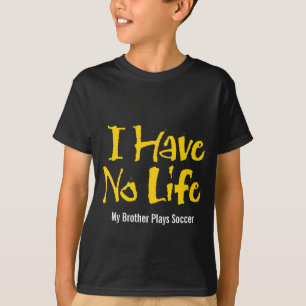 T-shirt Je N'Ai Aucune Vie (Football)