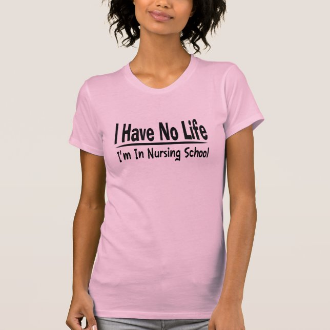 T-shirt Je n'ai aucune vie Im à l'école d'infirmières (Devant)