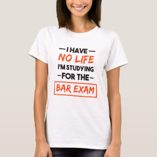 T-shirt Je n'ai aucune vie que j'étudie pour l'examen au b