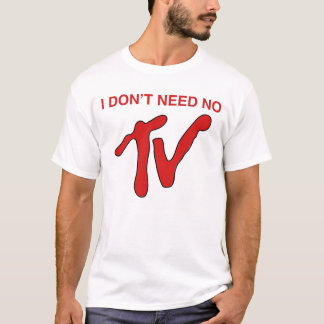 T-shirt Je n'ai besoin d'aucune TV - MTV dénomment