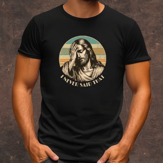 T-shirt Je n'ai jamais dit que des hommes drôles chrétiens