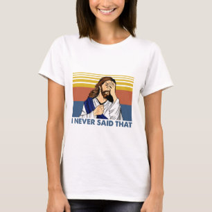 T-shirt Je N'Ai Jamais Dit Que Drôle Jésus Christian Vin