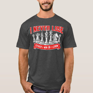 T-shirt Je n'ai jamais perdu soit je gagne, soit j'apprend