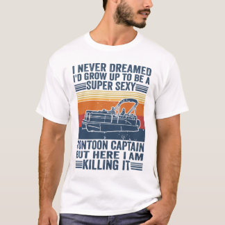 T-shirt Je N'Ai Jamais rêvé Que J'Augmenterais Pour Être U