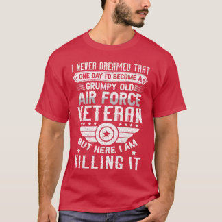 T-shirt Je n'ai jamais rêvé que je deviendrais un vieux gr