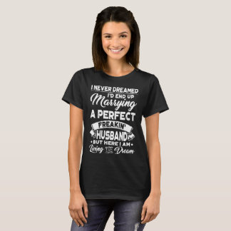 T-shirt je n'ai jamais rêvé que je finirais par épouser un