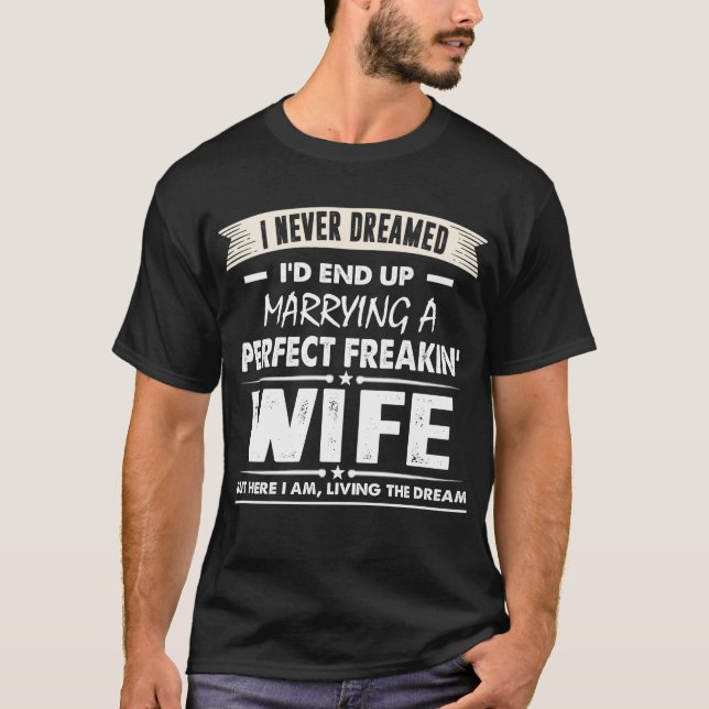 T-shirt Je N'Ai Jamais rêvé que je finirais par épouser un (Devant)