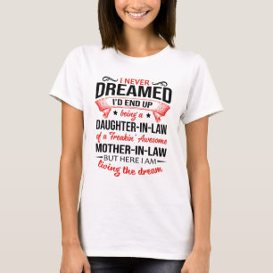 T-shirt Je N'Ai Jamais rêvé que je finirais par être un
