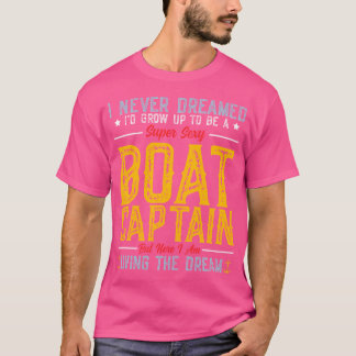 T-shirt Je n'ai jamais rêvé que je grandirais pour être un