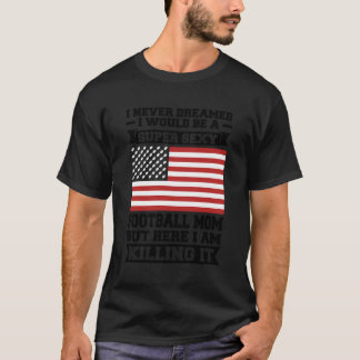 T-shirt Je N'Ai Jamais Rêvé Que Je Serais Football Maman F