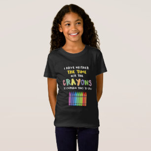 T-Shirt Je n'ai ni le temps ni les crayons pour expliquer