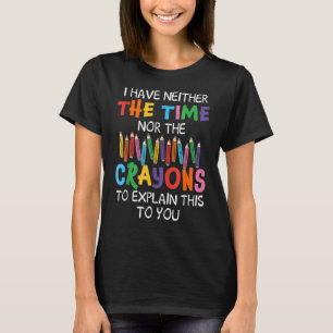 T-shirt Je n'ai ni le temps ni les rayons pour expliquer c